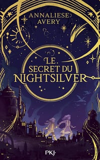 Le Secret du Nightsilver - tome 01 - Annaliese Avery (2022)