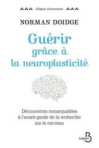 Guérir grâce à la neuroplasticité - Norman Doidge (2016)