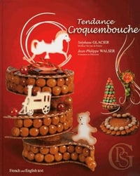 Tendance croquembouche - Stéphane Glacier (2009)