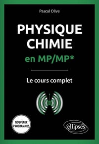 Physique-Chimie en MP/MP*: Le cours complet - Pascal Olive (2023)