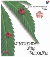 J'attends une récolte - Jean-Pierre Galland (2006)