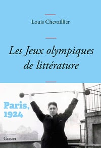 Les Jeux Olympiques de littérature : Paris 1924 - Louis Chevaillier (2024)