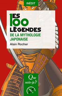 Les 100 légendes de la mythologie japonaise - Alain Rocher (2022)