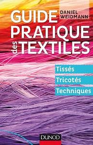 Daniel Weidmann, "Guide pratique des textiles : Tissés, tricotés, techniques"
