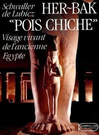 Her-Bak « pois chiche » - Isha Schwaller de Lubicz (2014)