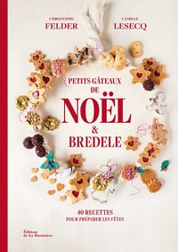 Petits gâteaux de Noël et bredele - Christophe Felder, Camille Lesecq (2024)