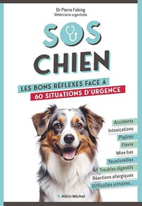 SOS chien: Les bons réflexes face à 60 situations d'urgence - Pierre Fabing (2025)
