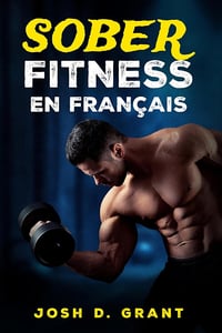 Josh Grant - Sober Fitness En Français (2025)