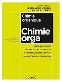 Chimie organique - Cours avec exemples concrets, QCM, exercices corrigés - Evelyne Chelain
