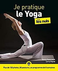 Je pratique le yoga pour les nuls - Georg A. Feuerstein, Larry Payne (2019)