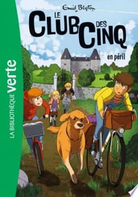 Le Club des Cinq 08 - Le Club des Cinq en péril - Enid Blyton (1957)