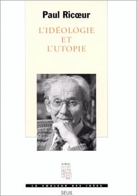 L'Idéologie et l'utopie - Paul Ricoeur