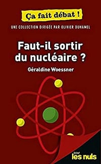 Faut-il sortir du nucléaire ? pour les Nuls ça fait débat - Géraldine Woessner (2019)