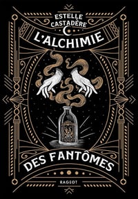 L'alchimie des fantômes - Estelle Castadère (2025)