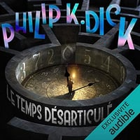 Le temps désarticulé - Philip K. Dick