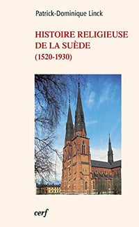 Histoire religieuse de la Suède (1520-1930) - Patrick-dominique Linck