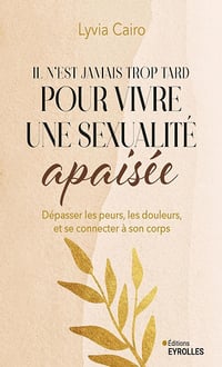 Il n'est jamais trop tard pour vivre une sexualité apaisée - Lyvia Cairo (2025)