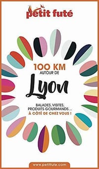 100 km autour de Lyon - Petit futé 2020 - Dominique Auzias et Jean-Paul Labourdette (2020)