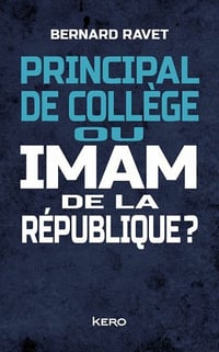 Principal de collège ou imam de la république ? - Bernard Ravet