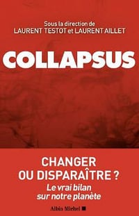 Collapsus: Changer ou disparaître ? Le vrai bilan sur notre planète - Collectif (2020)