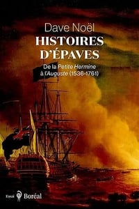 Dave Noël - Histoires d'épaves: De la Petite Hermine à l’Auguste (1536-1761) (2026)