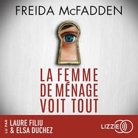 La femme de ménage voit tout - Freida McFadden