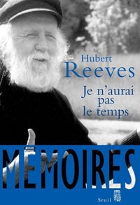 Je n’aurai pas le temps - Hubert Reeves