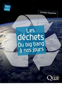 Christian Duquennoi - Les déchets: Du big bang à nos jours