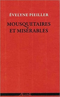Mousquetaires et misérables - Évelyne Pieiller (2022)