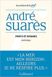 Ports et rivages: Anthologie - André Suarès (2021)