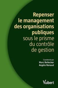 Repenser le management des organisations publiques sous le prisme du contrôle de gestion - Marc Bollecker, Angèle Renaud (2023)
