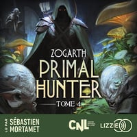 Primal Hunter: Primal Hunter, Tome 4 - Zogarth (2026)