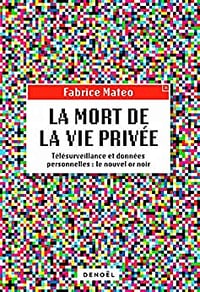 La Mort de la vie privée - Fabrice Mateo (2022)