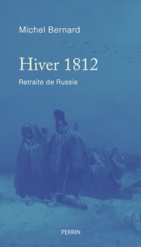 Hiver 1812 - Michel Bernard (2022)