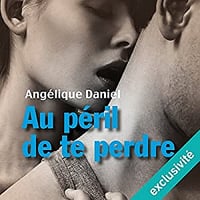 Angélique Daniel - Au péril de te perdre (2017)