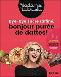 Bye-bye sucre raffiné, bonjour purée de dattes! - Madame Labriski