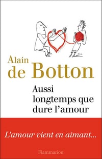 Aussi longtemps que dure l'amour - Alain de Botton (2016)