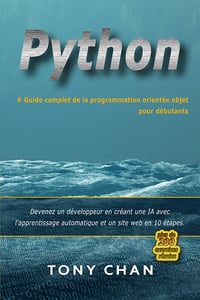 PYTHON, Guide complet de la programmation orientée objet pour débutants - Tony Chan (2023)