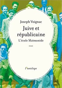 Juive et républicaine : l'école Maïmonide - Joseph Voignac (2022)