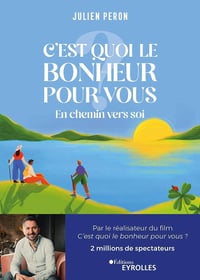 C'est quoi le bonheur pour vous ? En chemin vers soi - Julien Peron (2023)