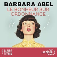 Le bonheur sur ordonnance - Barbara Abel (2026)