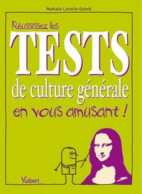 Réussissez les tests de culture générale en vous amusant ! - Nathalie Lavielle-Gutnik (2009)