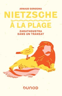 Nietzsche à la plage : Zarathoustra dans un transat - Arnaud Sorosina (2023)
