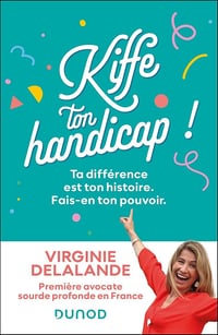 Kiffe ton handicap ! Ta différence est ton histoire. Fais-en ton pouvoir ! - Virginie Delalande (2025)