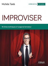 Improviser: 96 fiches techniques à l’usage du formateur - Michèle Taïeb