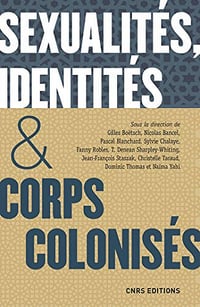 Sexualités, identités & corps colonisés (XVe siècle - XXIe siècle) - Collectif (2019)