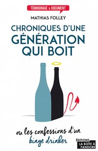 Chroniques d'une génération qui boit - Mathias Folley