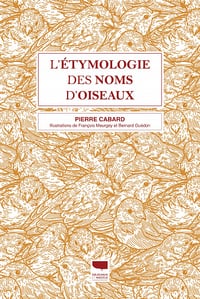 L'Etymologie des noms d'oiseaux - Pierre Cabard (2022)