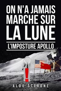 On n'a jamais marché sur la lune L'imposture Apollo - Aldo Sterone (2024)