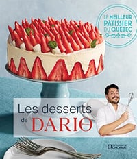 Les desserts de Dario Bivona: Le meilleur pâtissier du Québec - Dario Bivona (2023)